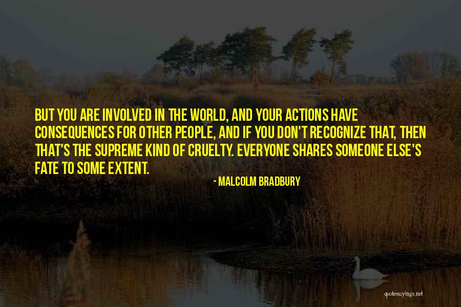 Other People's Actions Quotes By Malcolm Bradbury