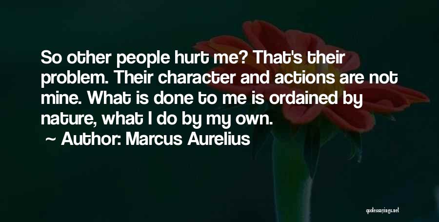 Other People's Actions Quotes By Marcus Aurelius