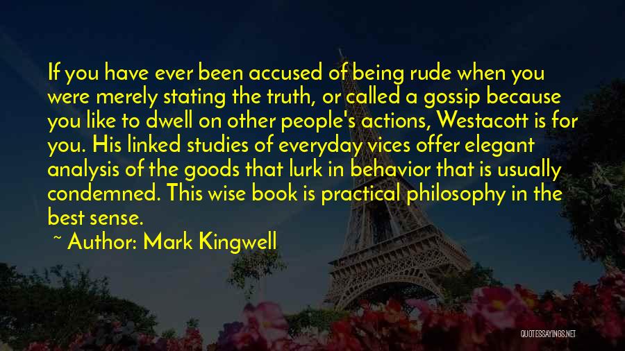 Other People's Actions Quotes By Mark Kingwell