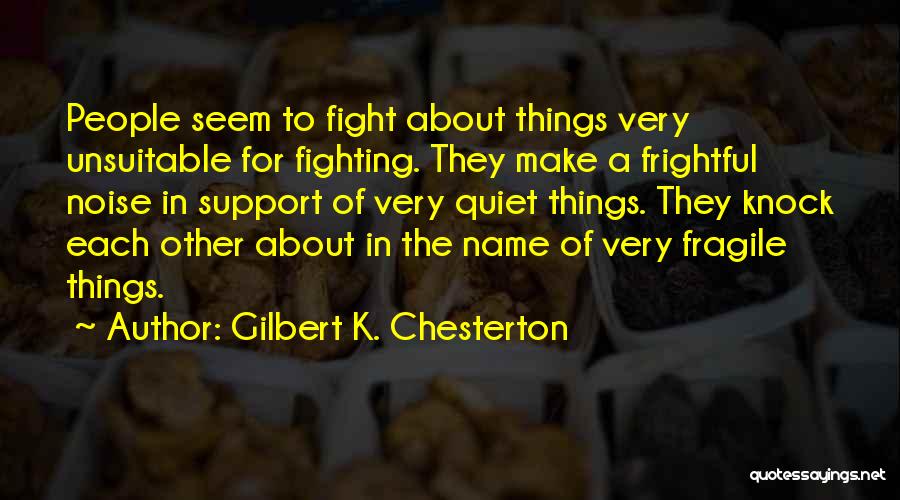 Other People's Anger Quotes By Gilbert K. Chesterton