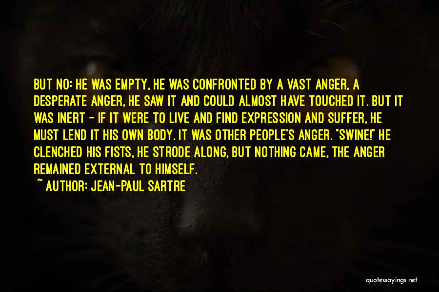 Other People's Anger Quotes By Jean-Paul Sartre