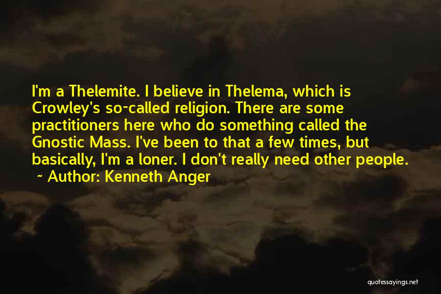 Other People's Anger Quotes By Kenneth Anger