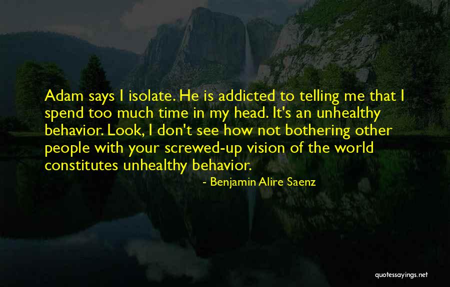 Other People's Behavior Quotes By Benjamin Alire Saenz