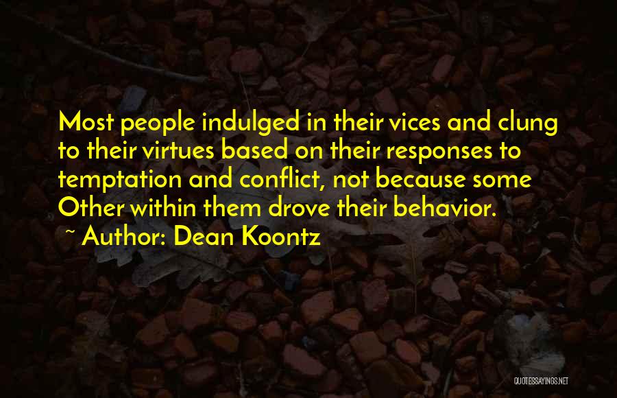 Other People's Behavior Quotes By Dean Koontz