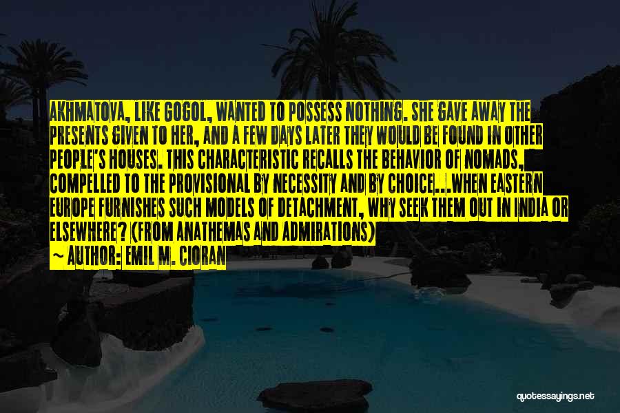 Other People's Behavior Quotes By Emil M. Cioran Other People's Behavior Quotes By Emil M. Cioran