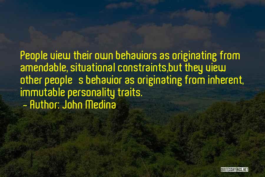 Other People's Behavior Quotes By John Medina