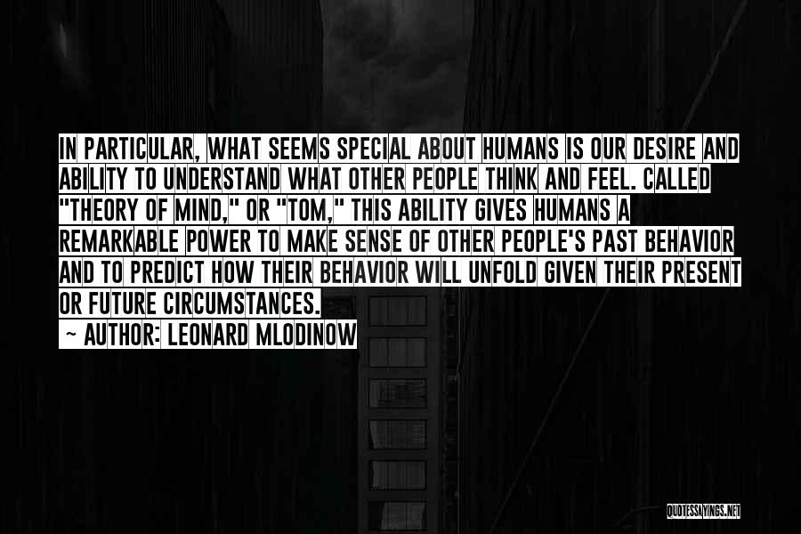 Other People's Behavior Quotes By Leonard Mlodinow