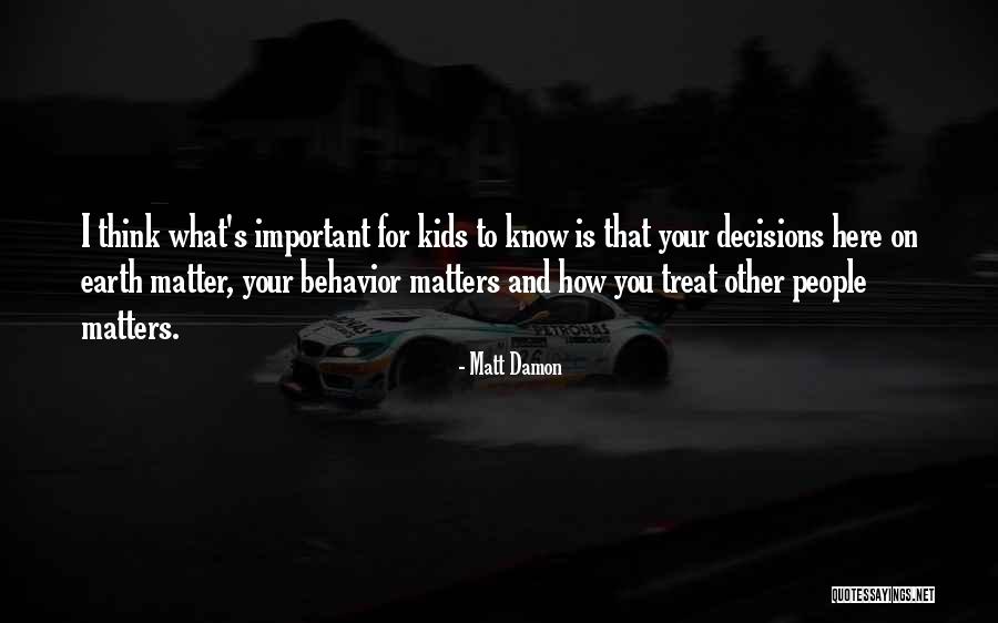 Other People's Behavior Quotes By Matt Damon