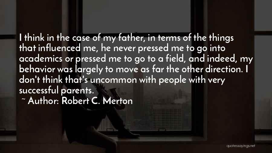 Other People's Behavior Quotes By Robert C. Merton