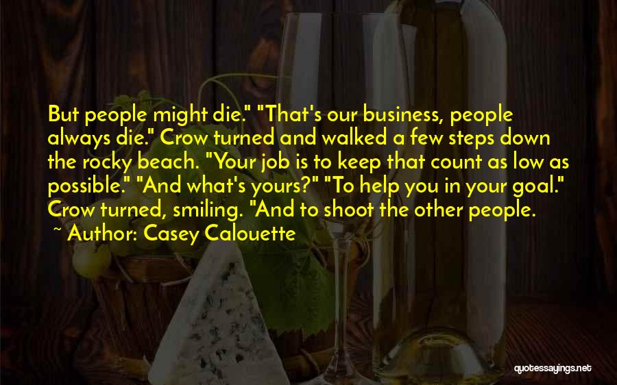 Other People's Business Quotes By Casey Calouette