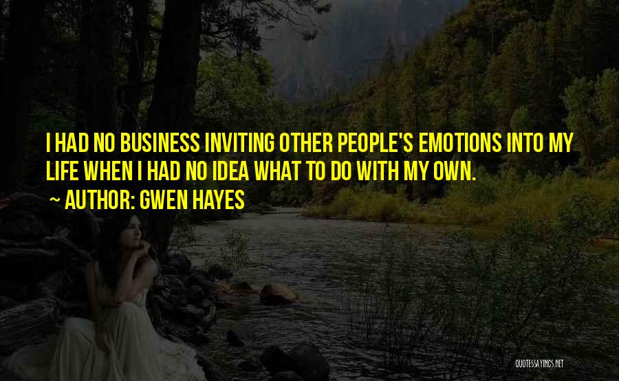 Other People's Business Quotes By Gwen Hayes