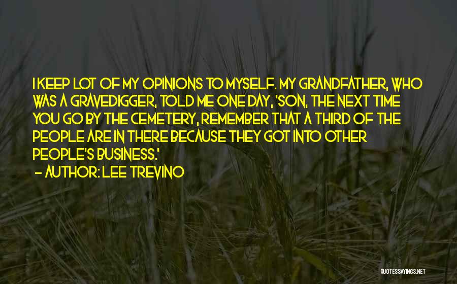 Other People's Business Quotes By Lee Trevino