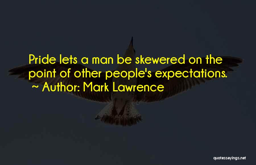 Other People's Expectations Quotes By Mark Lawrence