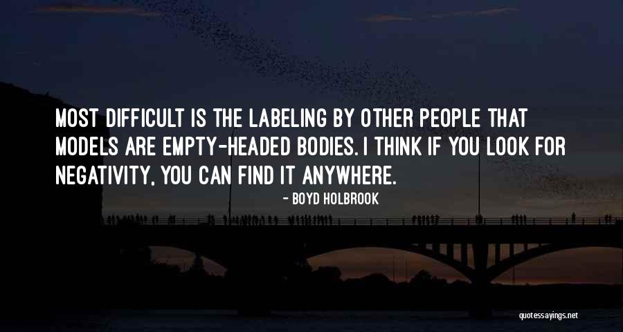 Other People's Negativity Quotes By Boyd Holbrook Other People's Negativity Quotes By Boyd Holbrook