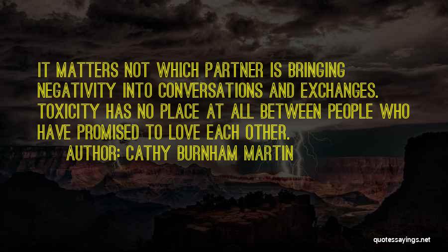 Other People's Negativity Quotes By Cathy Burnham Martin
