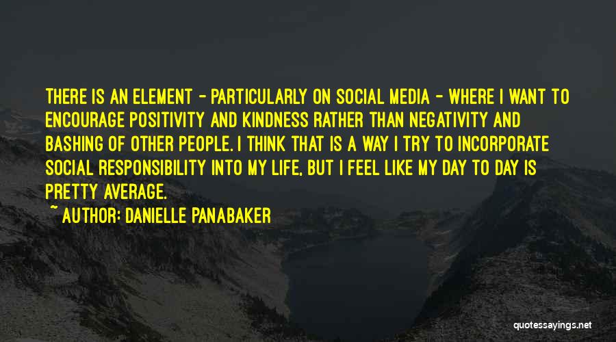 Other People's Negativity Quotes By Danielle Panabaker