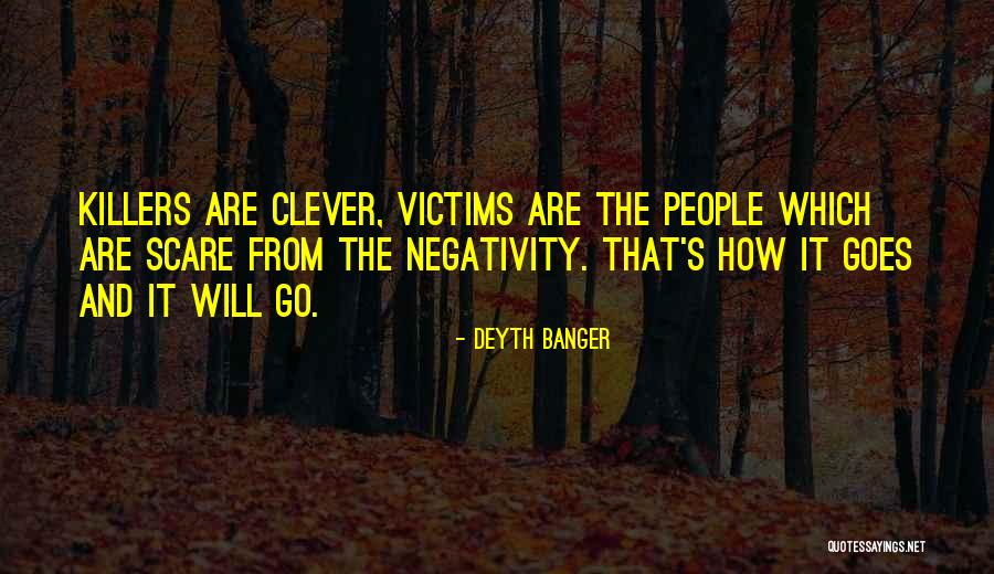 Other People's Negativity Quotes By Deyth Banger Other People's Negativity Quotes By Deyth Banger