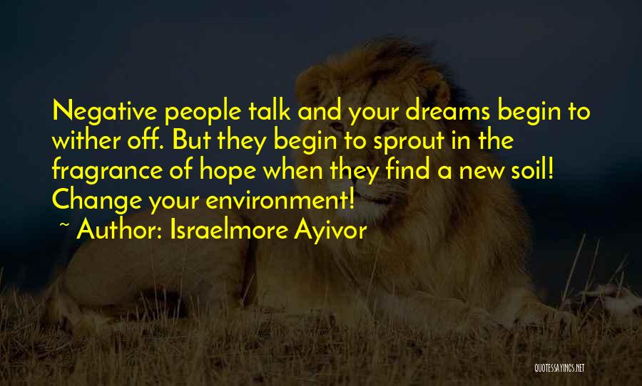 Other People's Negativity Quotes By Israelmore Ayivor