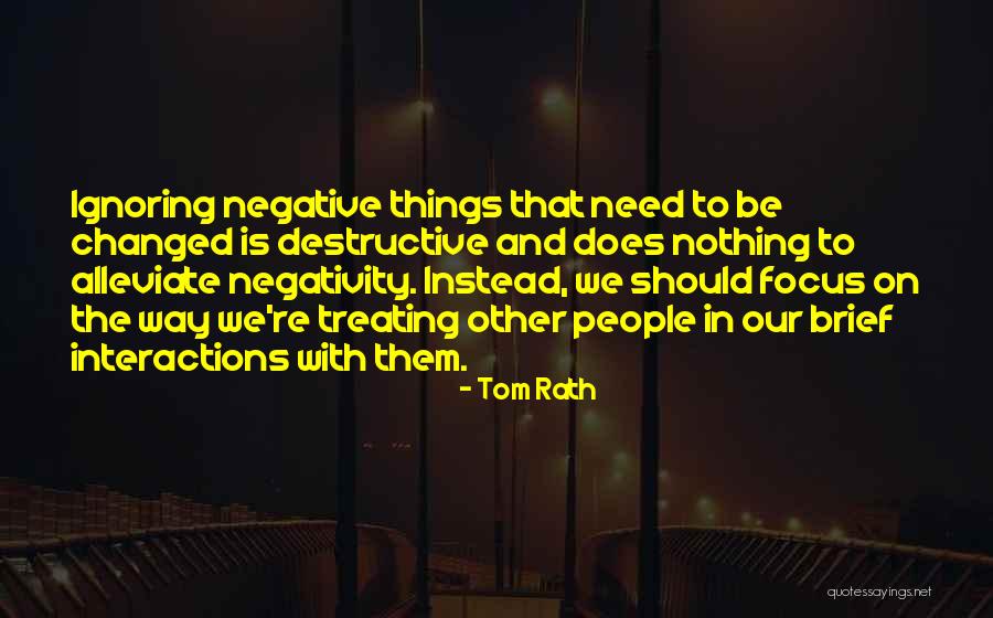 Other People's Negativity Quotes By Tom Rath Other People's Negativity Quotes By Tom Rath