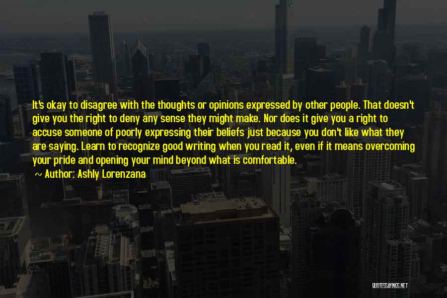 Other People's Opinions Quotes By Ashly Lorenzana