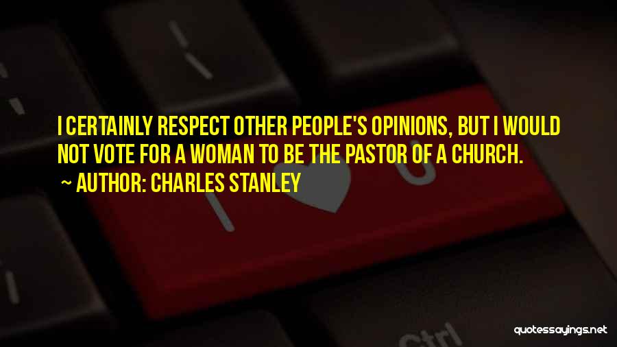 Other People's Opinions Quotes By Charles Stanley