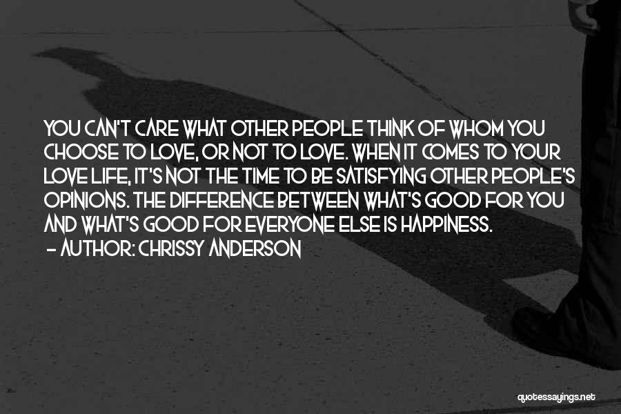 Other People's Opinions Quotes By Chrissy Anderson
