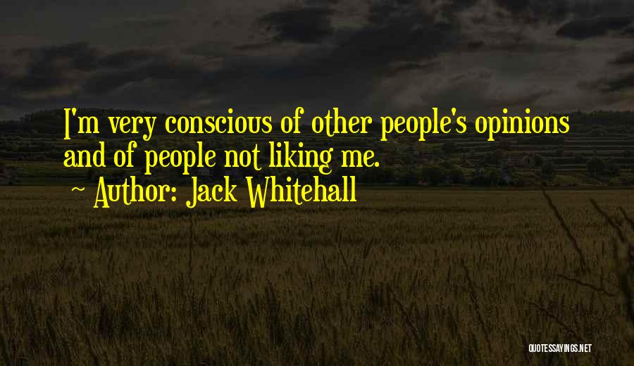 Other People's Opinions Quotes By Jack Whitehall