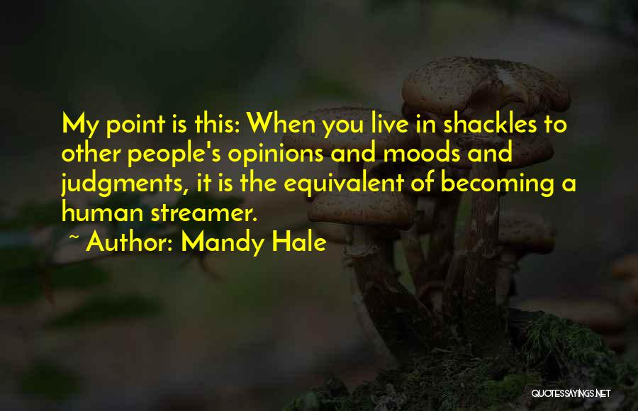 Other People's Opinions Quotes By Mandy Hale