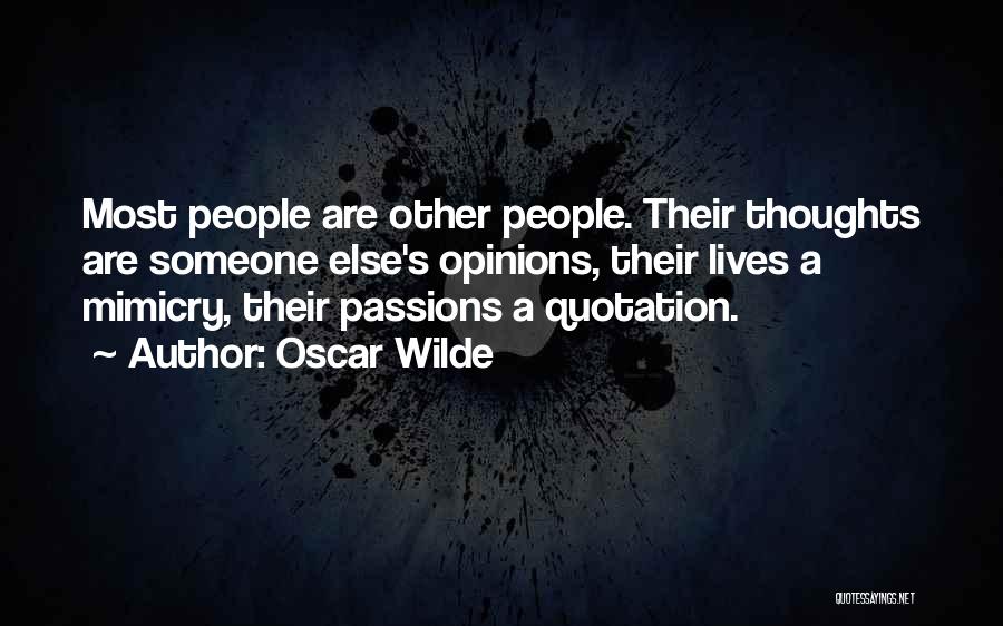 Other People's Opinions Quotes By Oscar Wilde