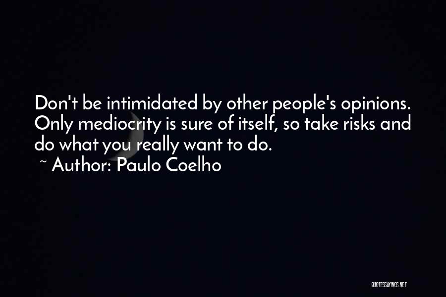Other People's Opinions Quotes By Paulo Coelho
