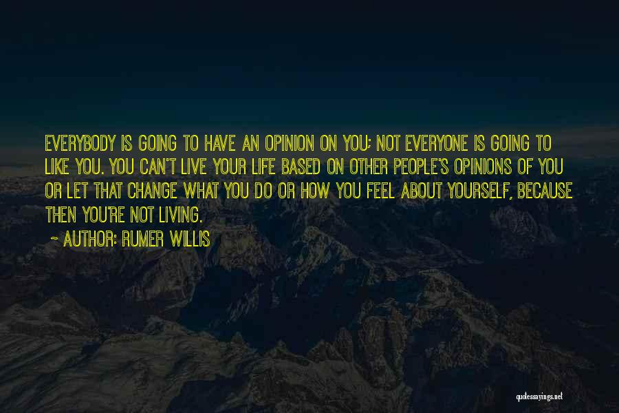Other People's Opinions Quotes By Rumer Willis