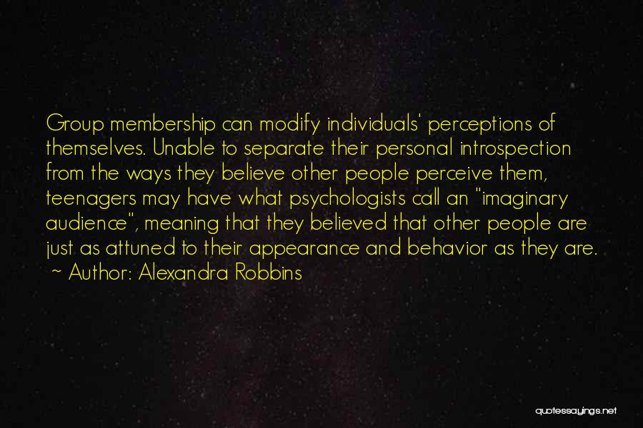 Other People's Perception Of You Quotes By Alexandra Robbins