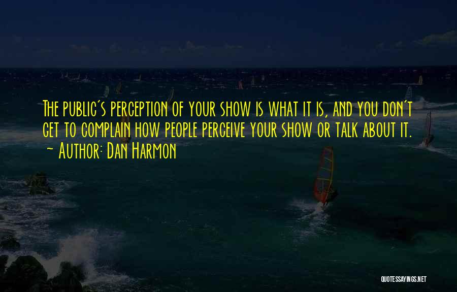 Other People's Perception Of You Quotes By Dan Harmon