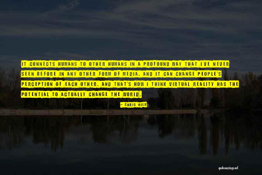 Other People's Perception Quotes By Chris Milk Other People's Perception Quotes By Chris Milk