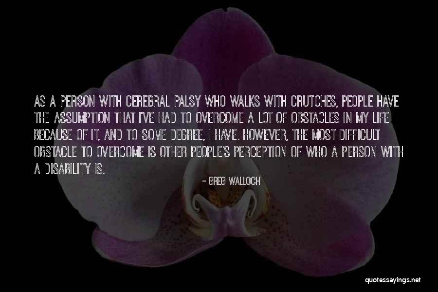 Other People's Perception Quotes By Greg Walloch Other People's Perception Quotes By Greg Walloch