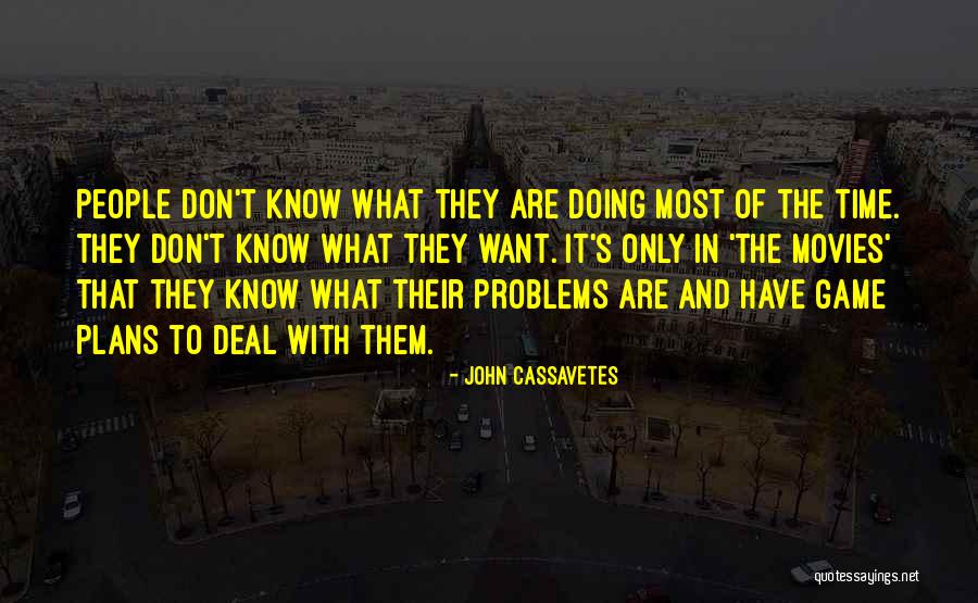 Other People's Problems Are Not My Problems Quotes By John Cassavetes Other People's Problems Are Not My Problems Quotes By John Cassavetes