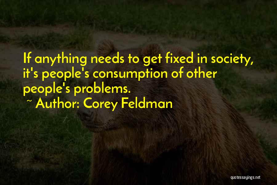 Other People's Problems Quotes By Corey Feldman