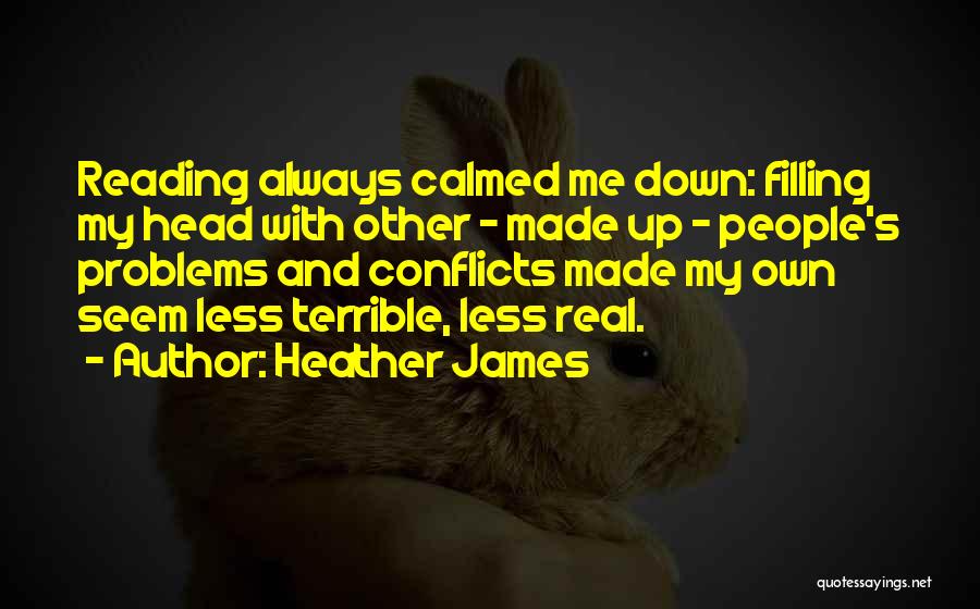 Other People's Problems Quotes By Heather James