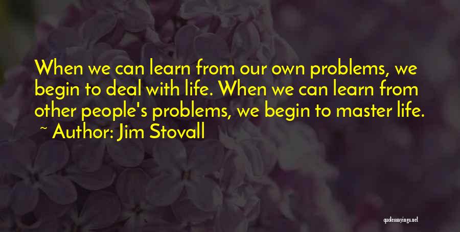 Other People's Problems Quotes By Jim Stovall