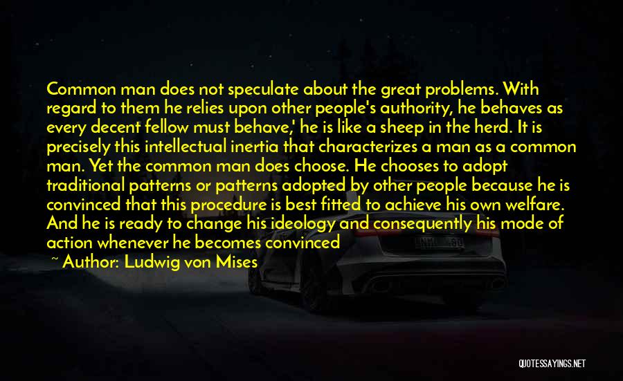 Other People's Problems Quotes By Ludwig Von Mises