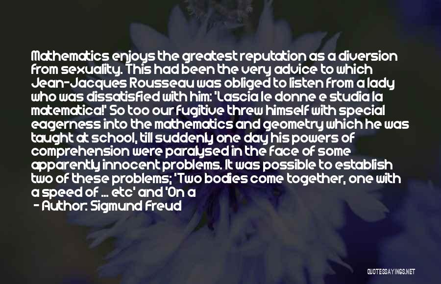 Other People's Problems Quotes By Sigmund Freud