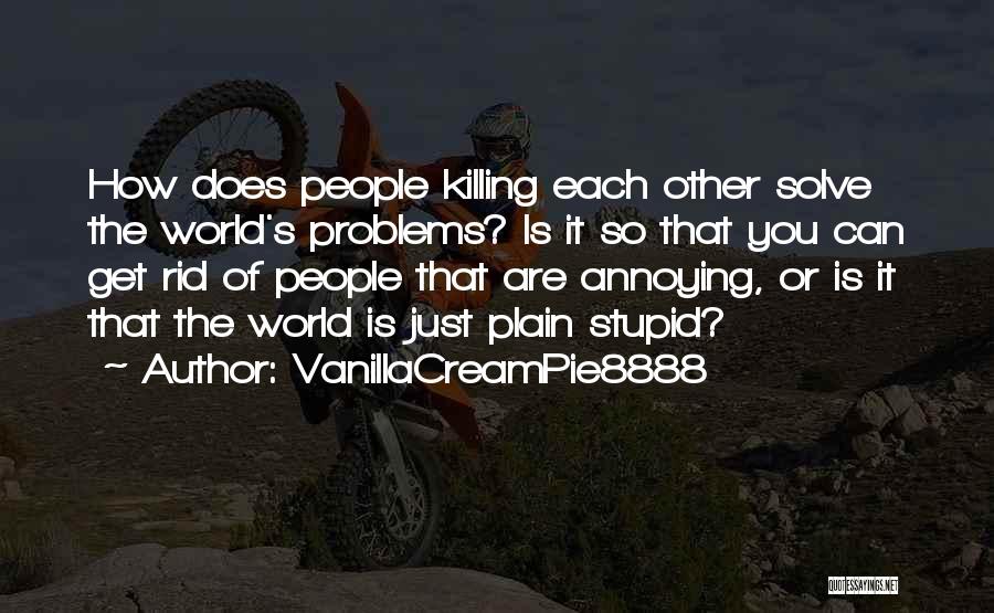 Other People's Problems Quotes By VanillaCreamPie8888