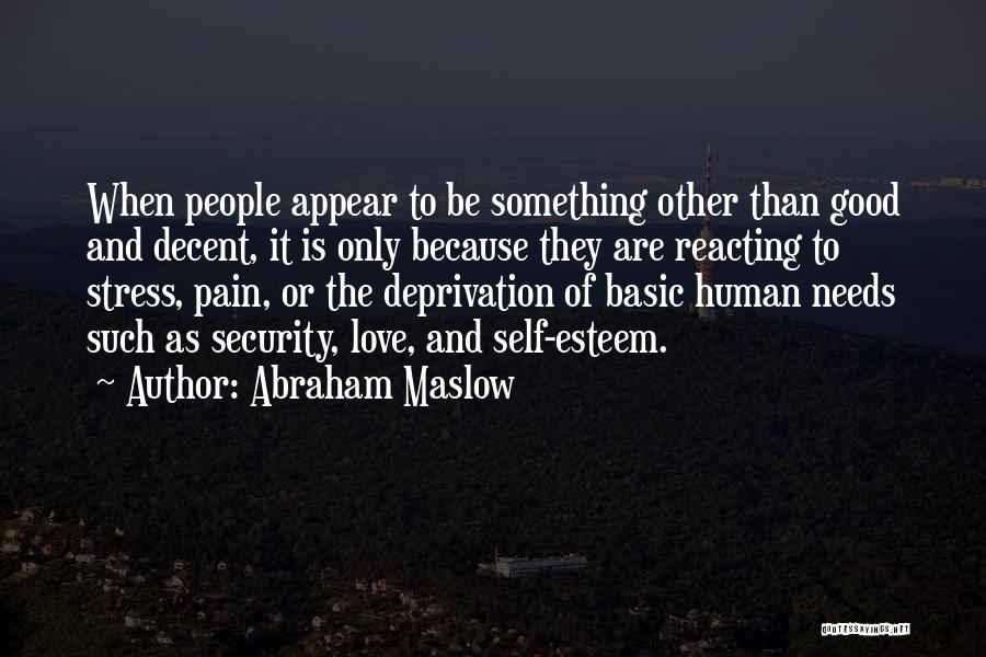 Other People's Stress Quotes By Abraham Maslow