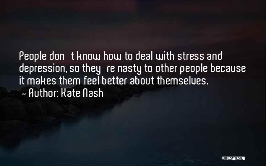 Other People's Stress Quotes By Kate Nash