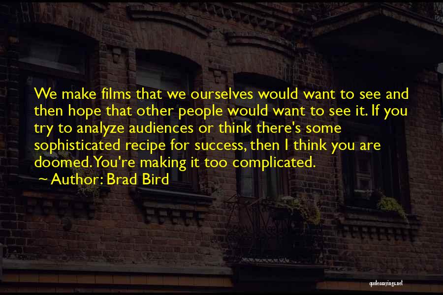 Other People's Success Quotes By Brad Bird