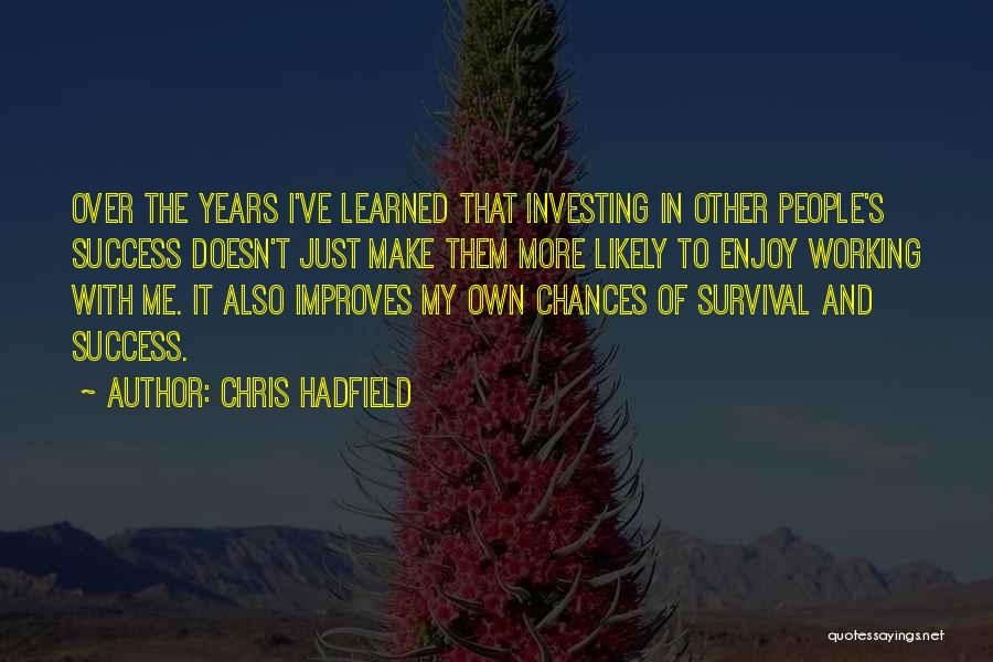 Other People's Success Quotes By Chris Hadfield