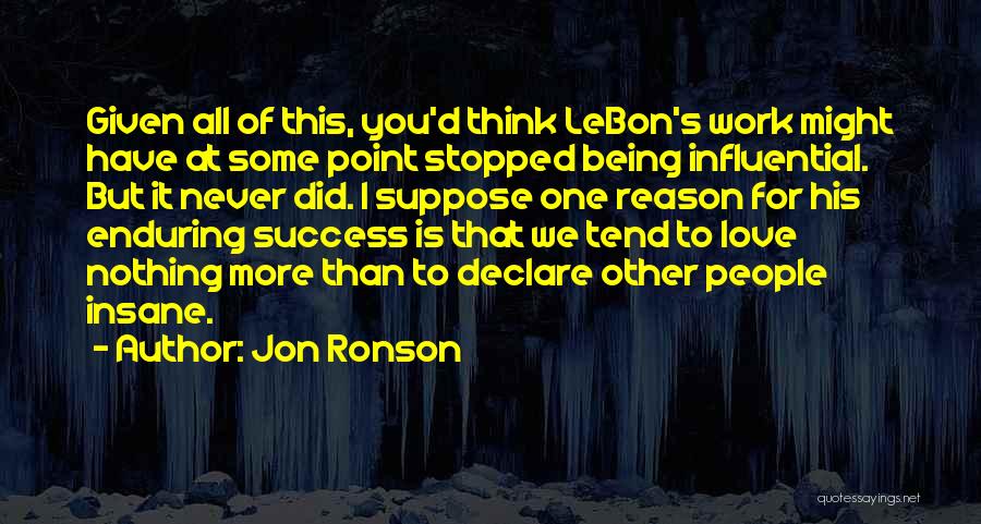 Other People's Success Quotes By Jon Ronson