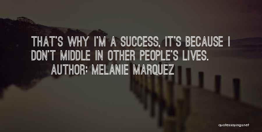 Other People's Success Quotes By Melanie Marquez