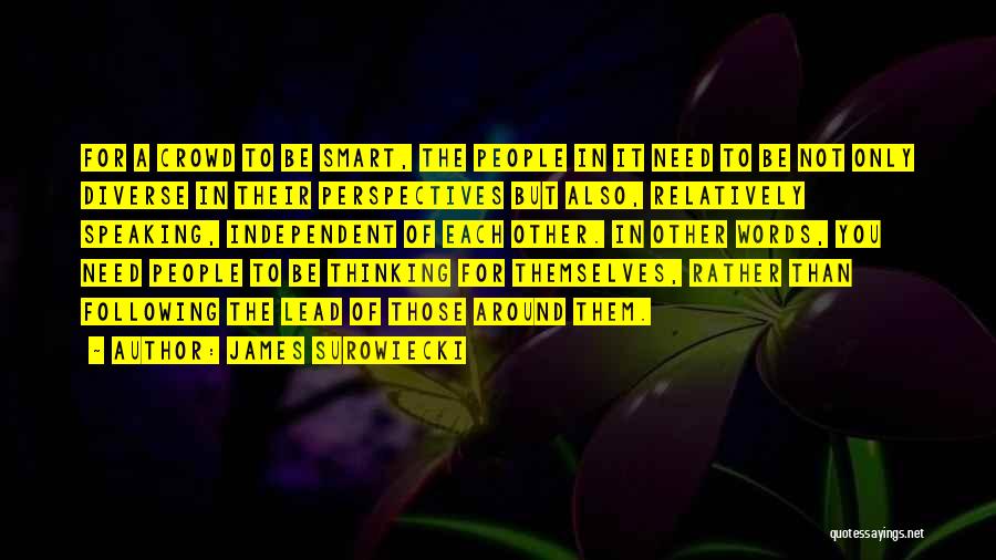 Other Perspectives Quotes By James Surowiecki