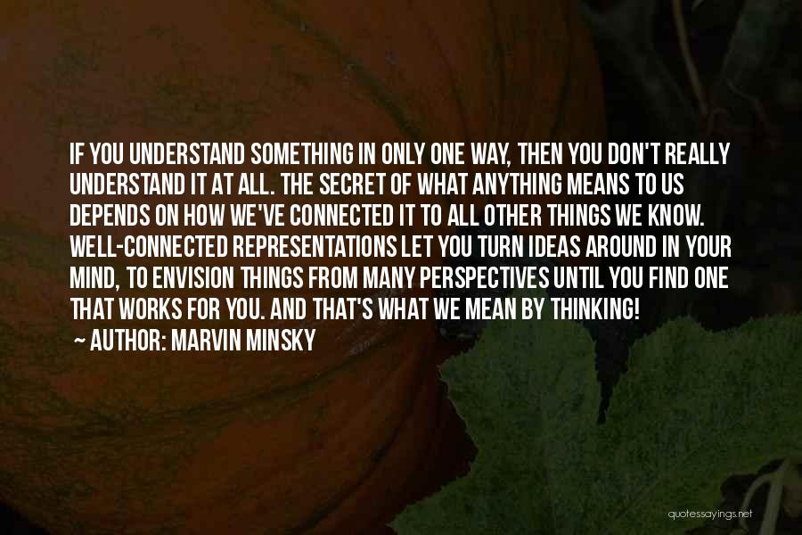 Other Perspectives Quotes By Marvin Minsky